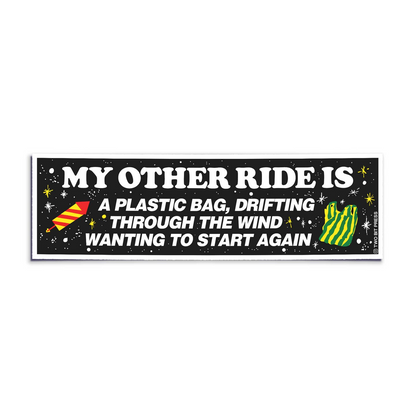 My Other Ride is a Plastic Bag Bumper Sticker