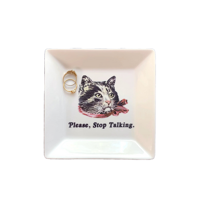 "Please Stop Talking" Cat Trinket Tray