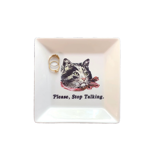 "Please Stop Talking" Cat Trinket Tray