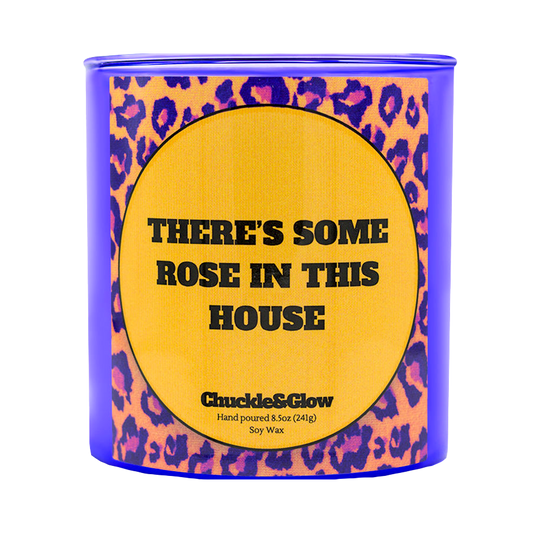 There's Some Rose in This House Candle