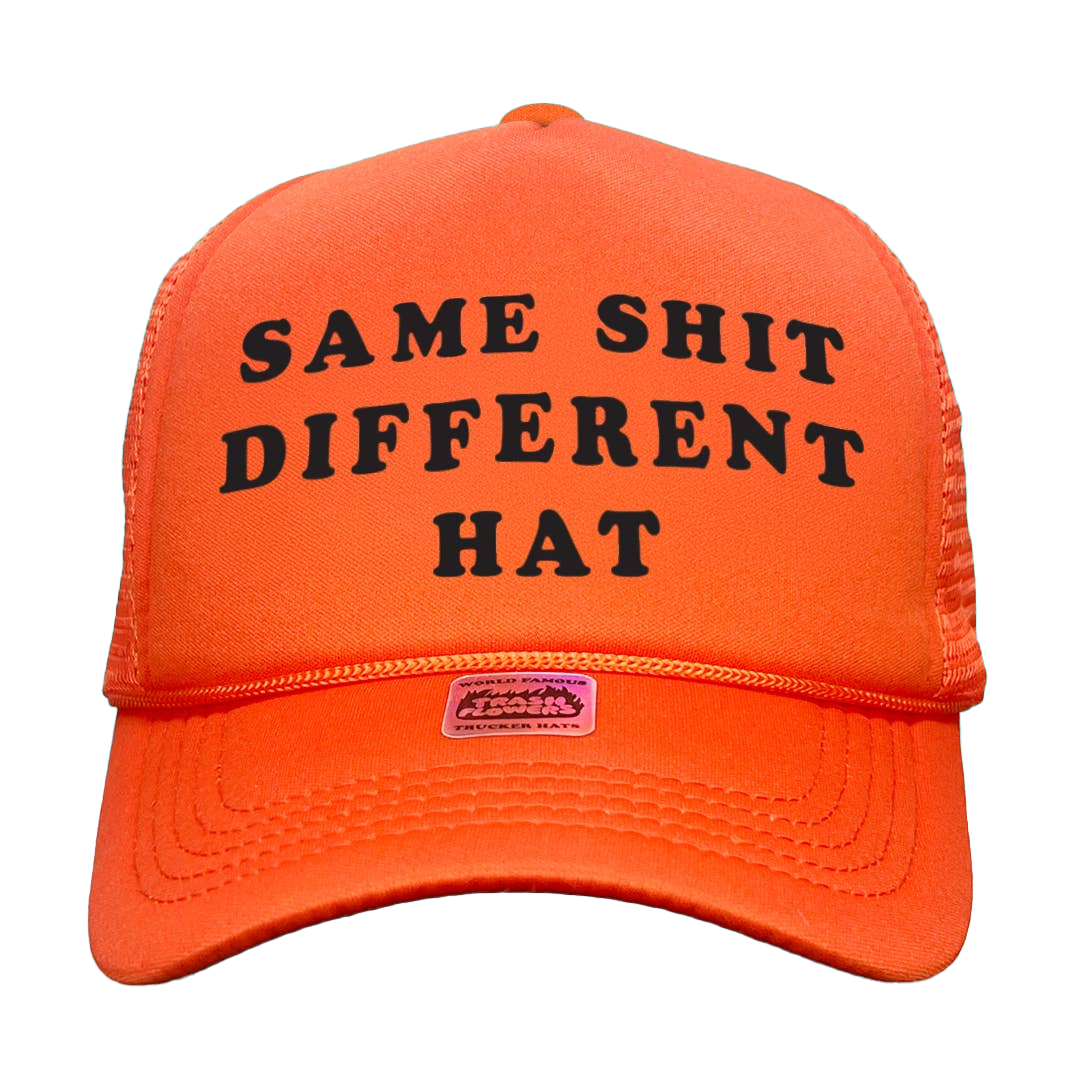 Same Shit Different Hat Trucker Hat