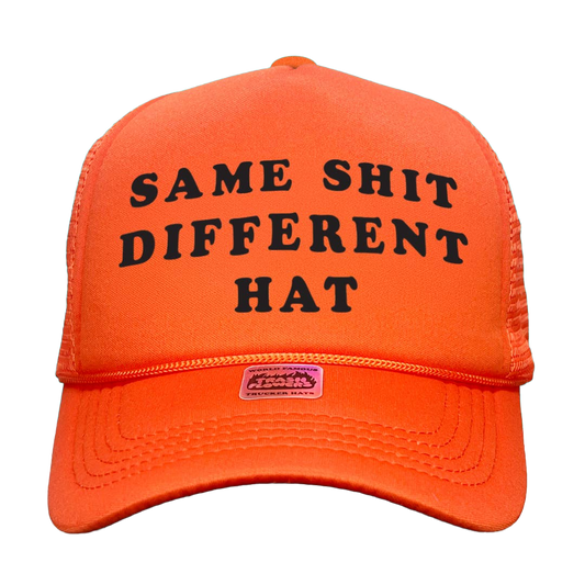 Same Shit Different Hat Trucker Hat