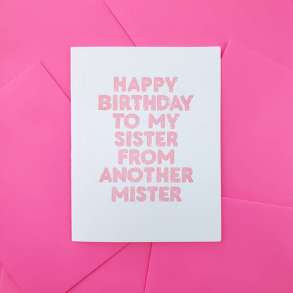 To My Sister from Another Mister Birthday Card