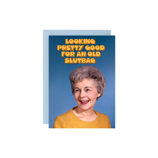 Old Slutbag Birthday Card