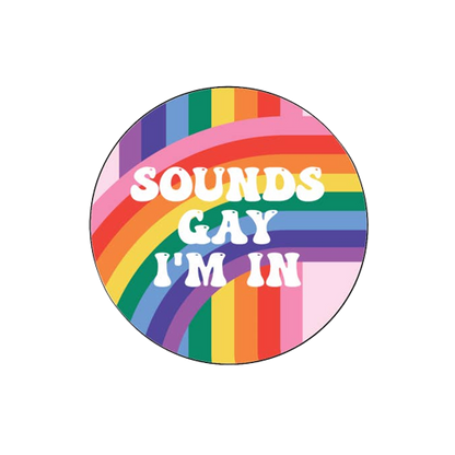 Sounds Gay I'm In Sticker