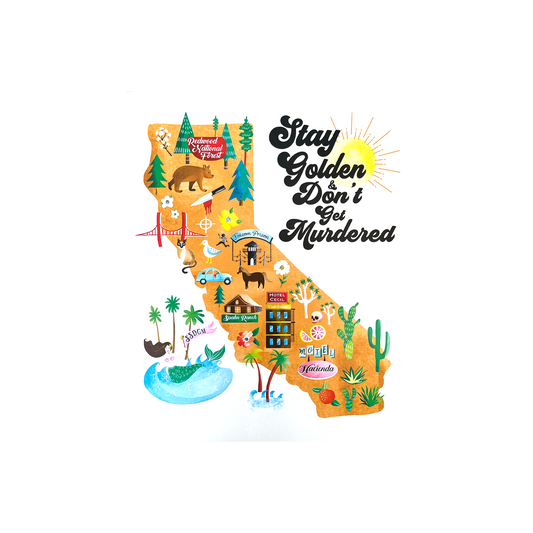 Stay Golden & Don't Get Murdered Art Print