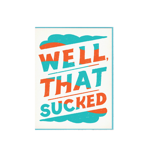 That Sucked Sympathy Card