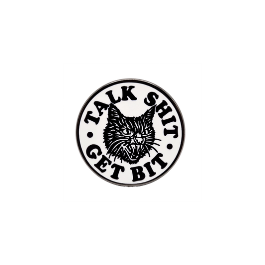 Talk Shit Get Bit Enamel Pin