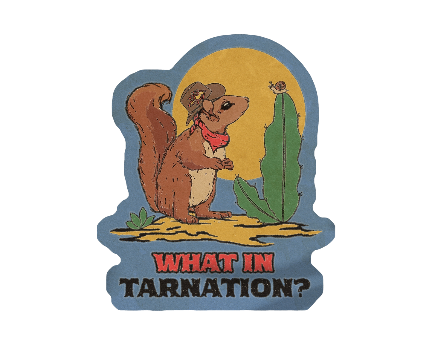 What In Tarnation Sticker