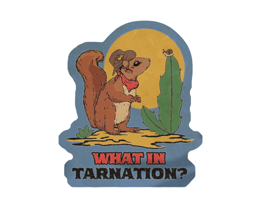 What In Tarnation Sticker