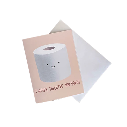 I Won't Toi-Let You Down Card