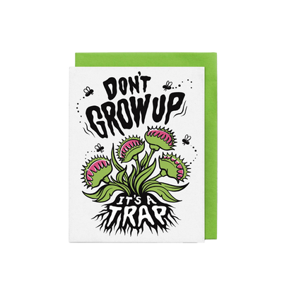 Don't Grow Up, It's A Trap Venus Fly Trap Birthday Card