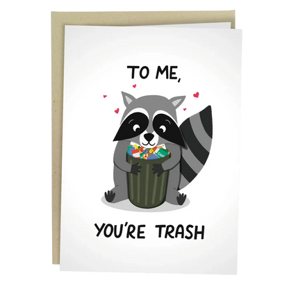 You're Trash Love Card