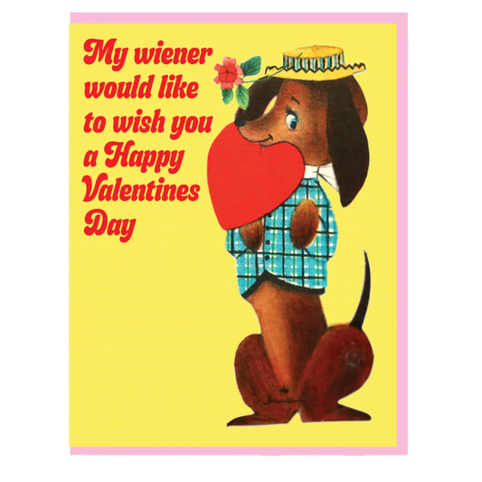 My Weiner Would Like to Wish You a Happy Valentines Day! Card