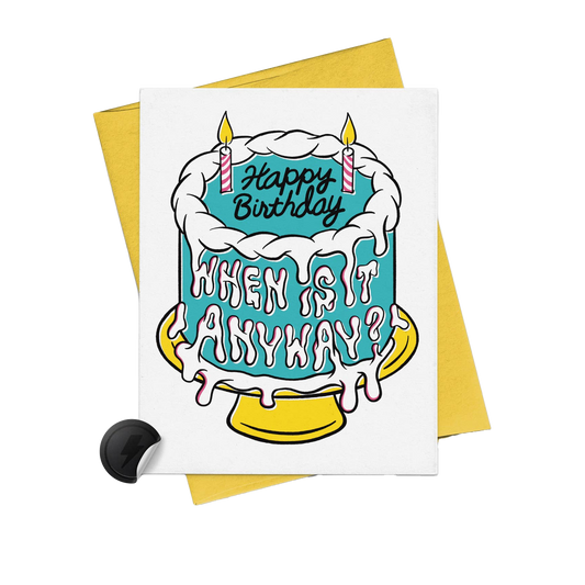 When Is It Anyway? Cake Birthday Card