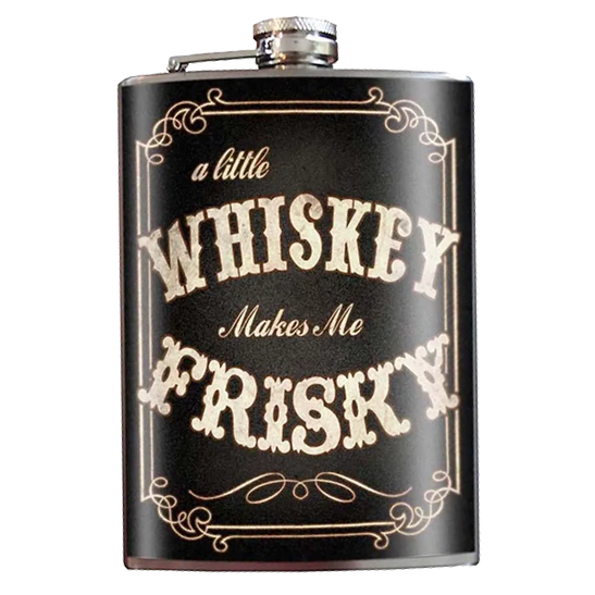 Whiskey Makes Me Frisky Flask