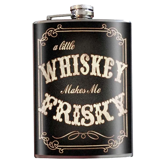 Whiskey Makes Me Frisky Flask