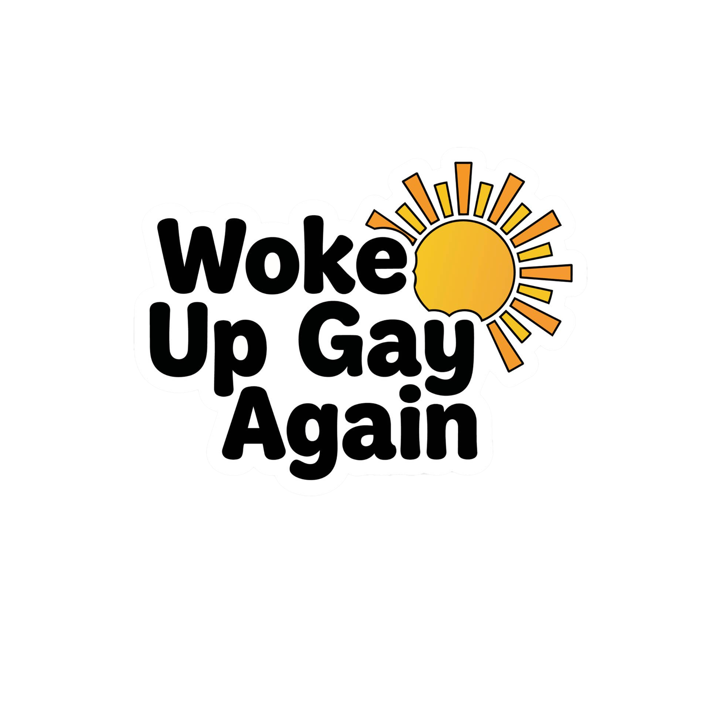 Woke Up Gay Again Sticker