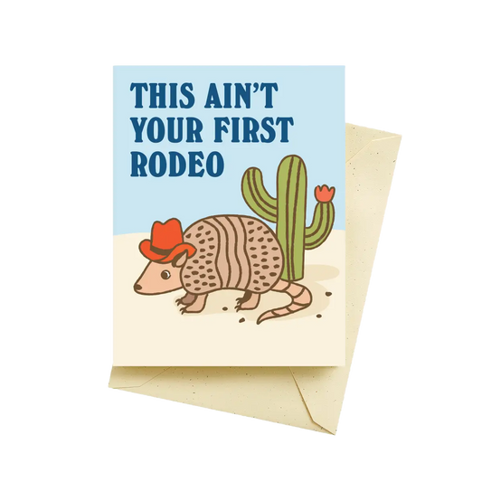 This Ain't Your First Rodeo Greeting Card