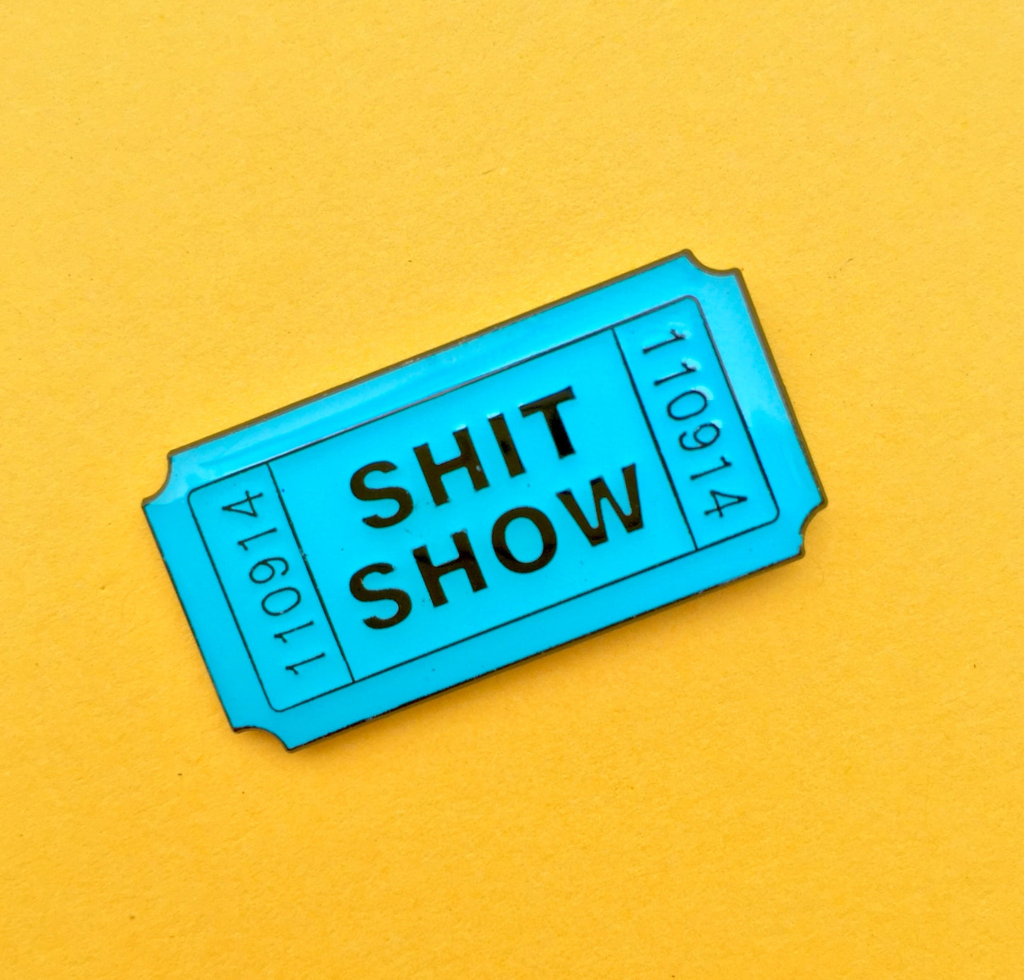 Ticket for the Shit Show Pin