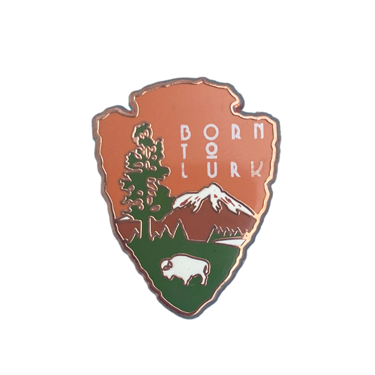 born to lurk national park pin