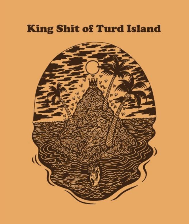 King Shit of Turd Island Tee