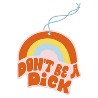Don't Be a Dick - Air Freshener