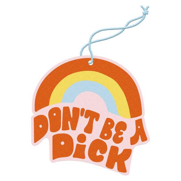 Don't Be a Dick - Air Freshener
