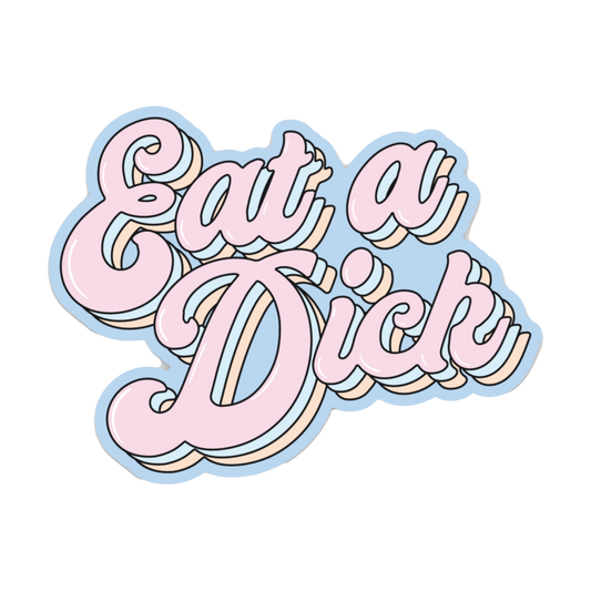 Eat A Dick Sticker