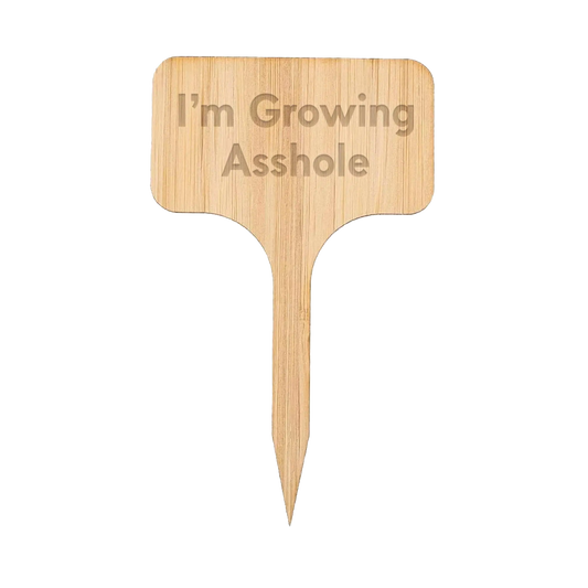 I'm Growing Asshole Plant Marker