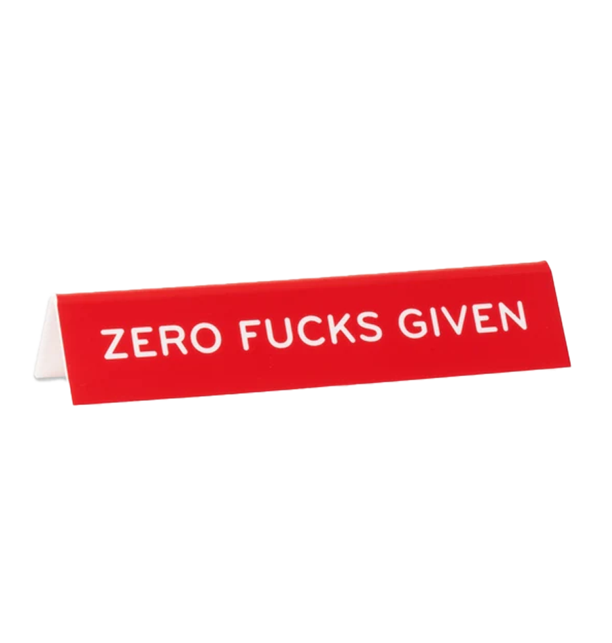 Zero Fucks Given Desk Sign